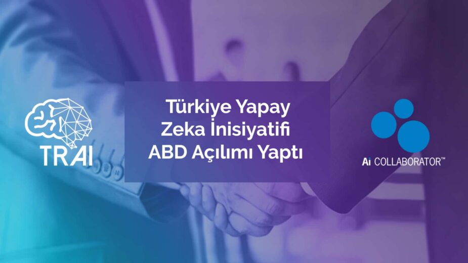 Türkiye Yapay Zeka İnisiyatifi ABD Açılımı Yaptı