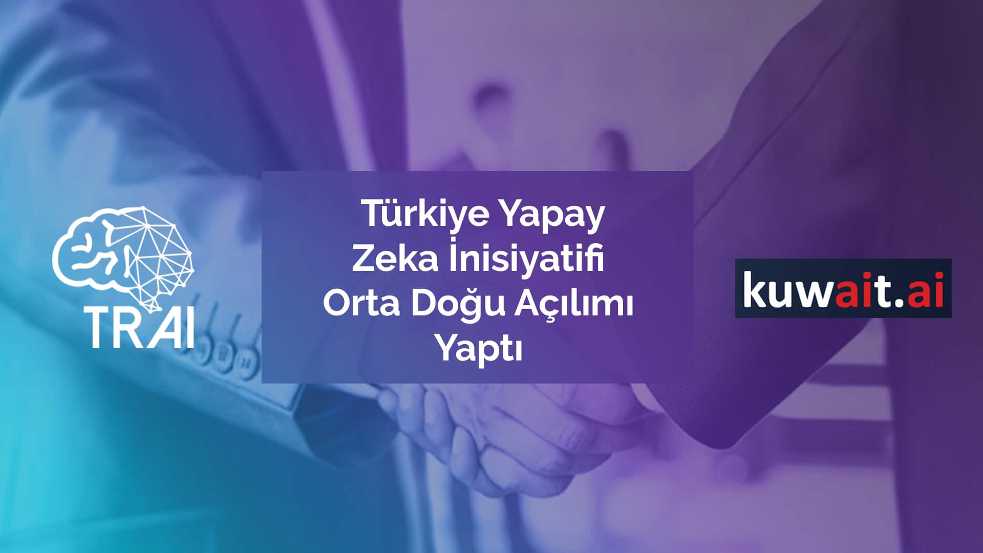 Türkiye Yapay Zeka İnisiyatifi Orta Doğu Açılımı Yaptı