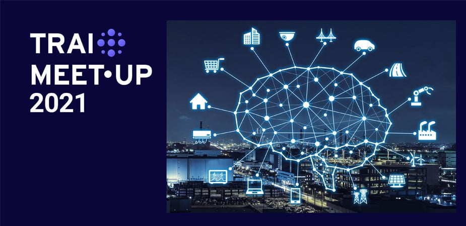 2021 TRAI Meet-Up’larında Neler Konuşuldu?