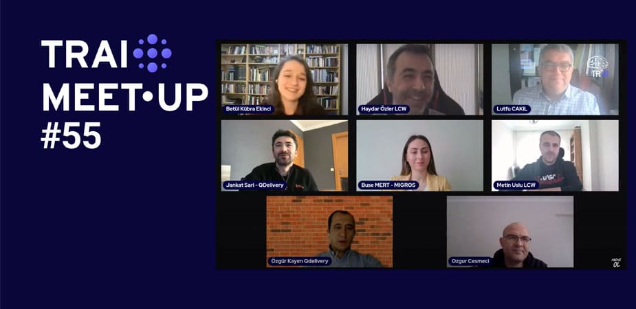 55. TRAI Meet-Up’ında “Akıllı Perakende- Tedarik Zinciri ve Lojistik” İşlendi