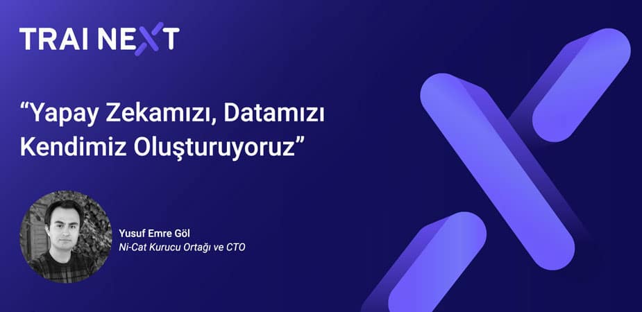 “Yapay Zekamızı, Datamızı Kendimiz Oluşturuyoruz”