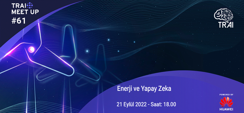 61. TRAI Meet-Up’da Enerji ve Yapay Zeka Konuşuldu