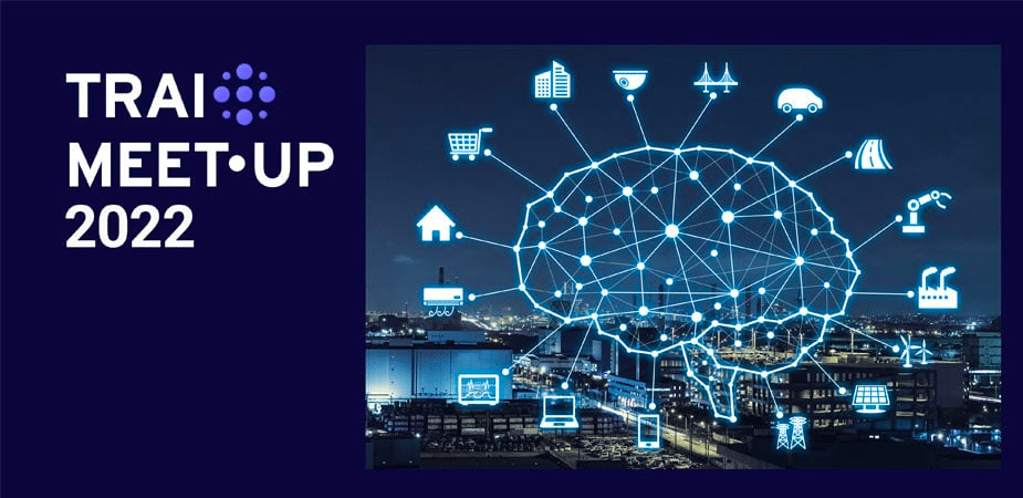 2022 TRAI Meet-Up’larında Neler Konuşuldu?