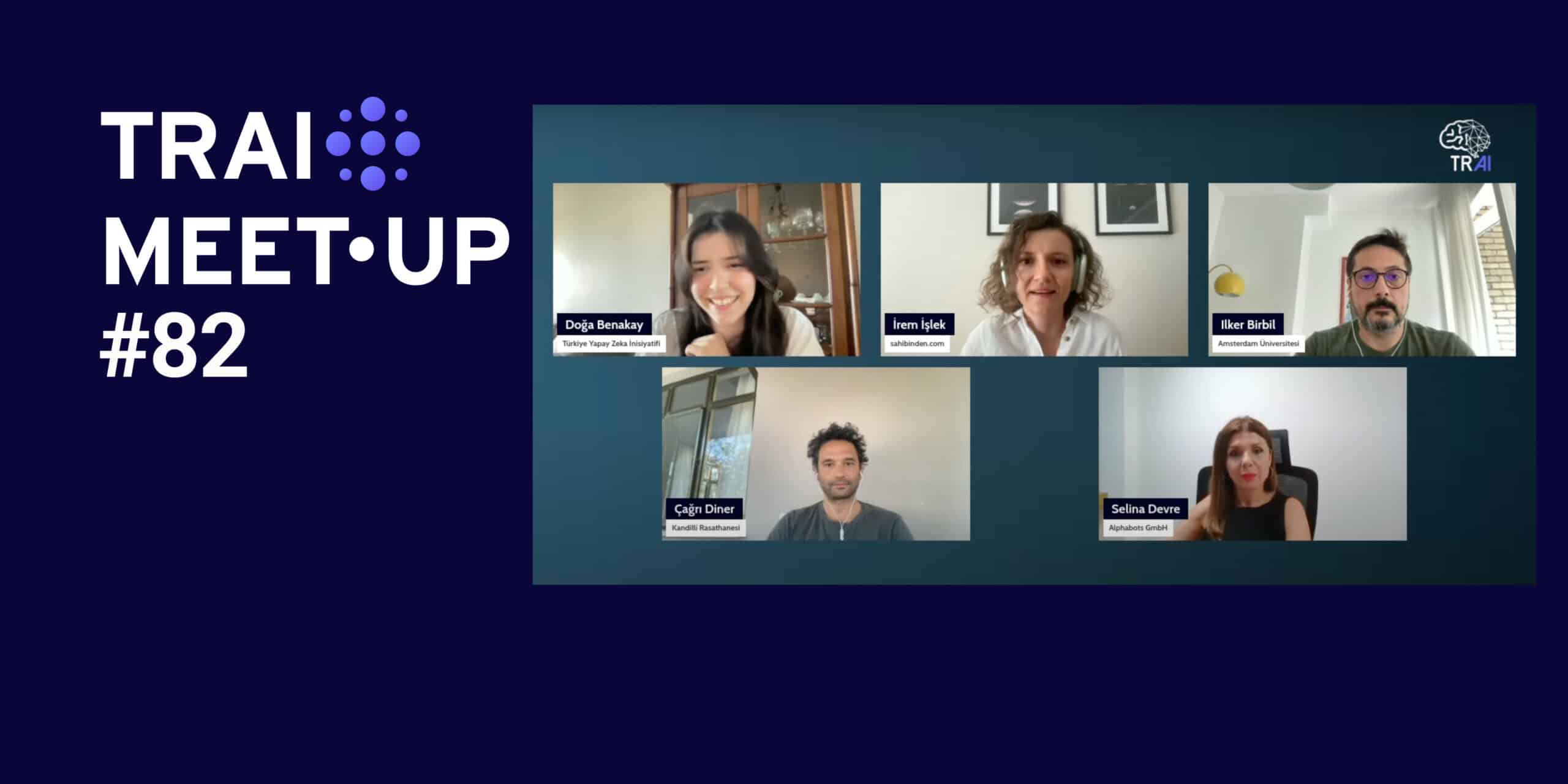 82’inci TRAI Meet-Up’ta İleri Seviye Yapay Zeka Algoritmaları Konuşuldu