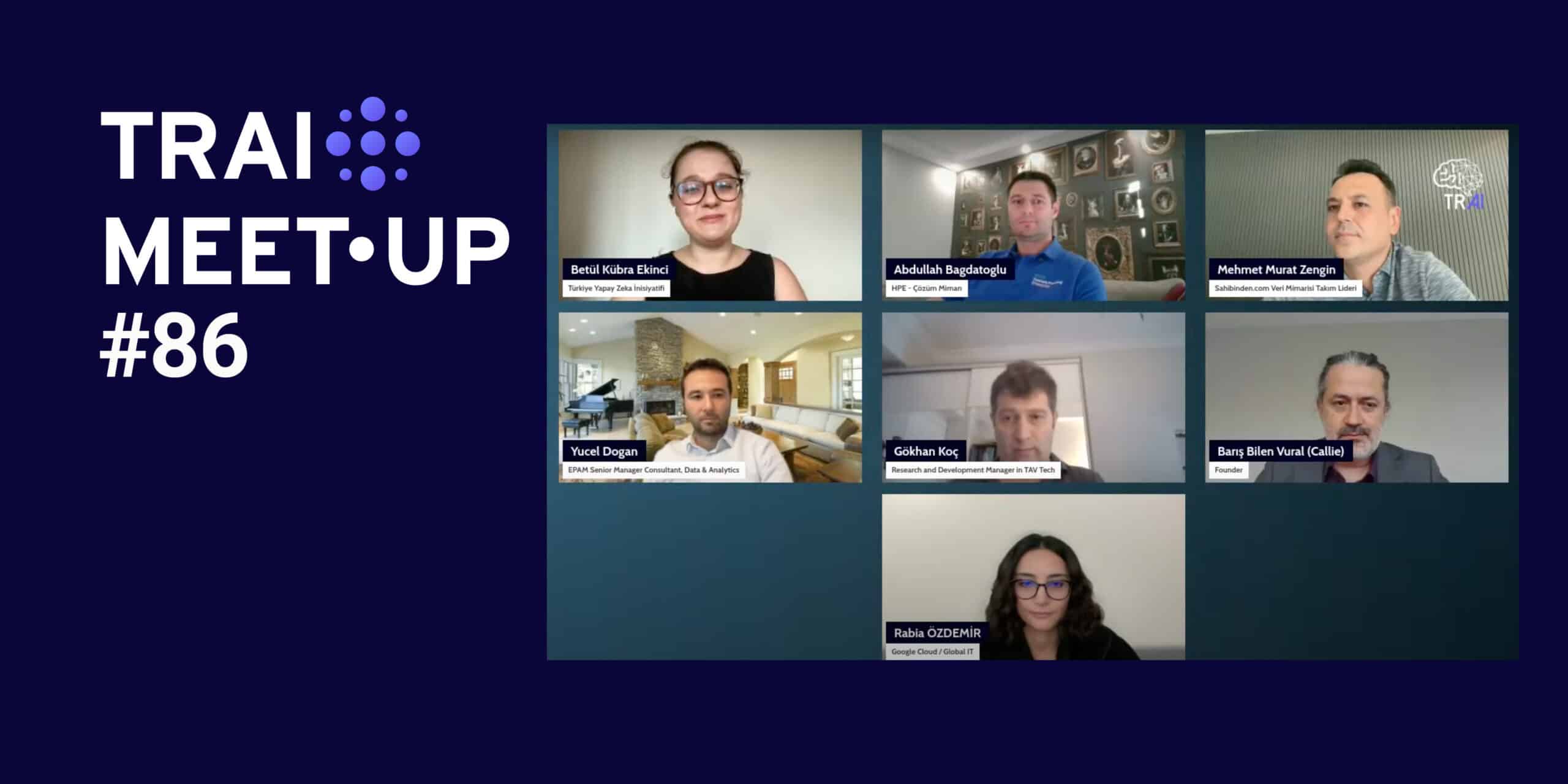 86. TRAI Meet-Up’ta Yapay Zeka için Temel Taşlar ve Güçlü Altyapılar Konuşuldu
